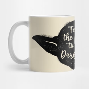 Fear is the path to the Dark Side Mug